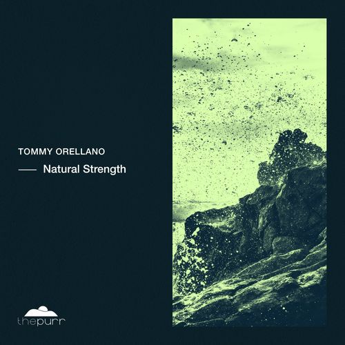 Tommy Orellano - Natural Strength [PURR302]